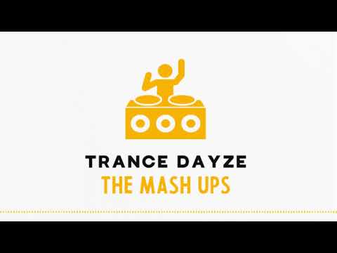 Trance Dayze The Mash Ups