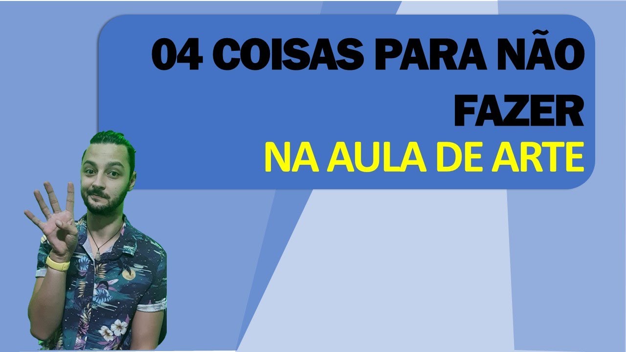 4 coisas para não fazer na aula de Arte