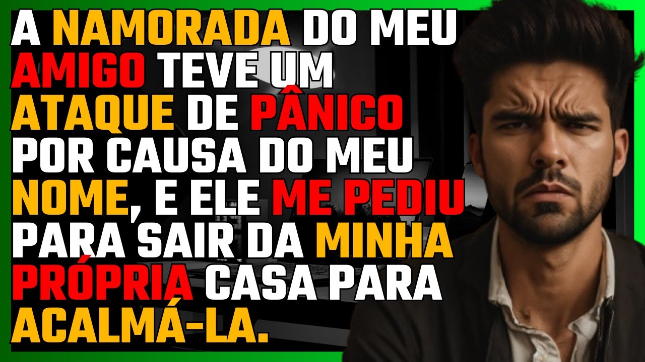 A NAMORADA do meu AMIGO teve um ATAQUE DE PÂNICO por causa do meu NOME...