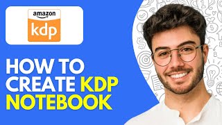 How to Create KDP Notebook | KDP Notebook Tutorial (2026) | Start Selling Today