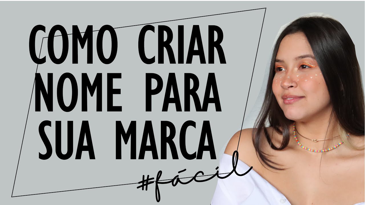 CRIANDO NOME PARA SUA MARCA