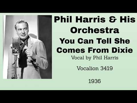 Phil Harris and his orchestra - You Can Tell She Comes From Dixie - 1936