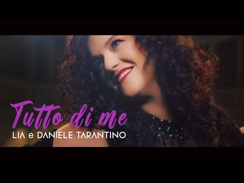Lia e Daniele Tarantino - Tutto di me (Official Video Clip)