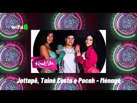 Jottapê, Tainá Costa e Pocah - Ménage