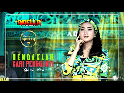Hendaklah Cari Pengganti - Yeni Inka adella - OM ADELLA