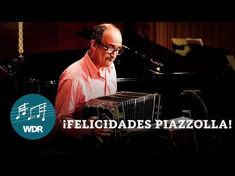 ¡Felicidades Piazzolla! | Astor Piazzolla 100 | WDR Funkhausorchester