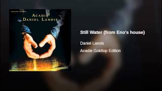 Still Water (from Eno's house)