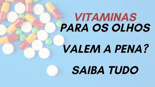 Vitaminas para os olhos - valem a pena | Dr Emmerson Badaró | Viver oftalmologia
