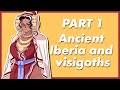 History Of Spain (and Portugal) PART 1: Ancient Iberia and the Visigoths