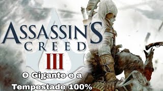 Assassin's Cred 3 - O Gigante e a Tempestade 100%