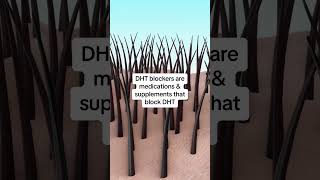 DHT Blockers &amp; How They Prevent Hair Loss