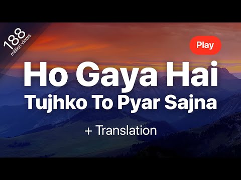Ho Gaya Hai Tujhko To Pyar Sajna - Lata Mangeshkar, Udit Narayan | Lyrics | Translation |