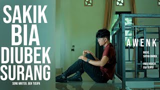 Download lagu Awenk (Sakik bia di ubeik surang).lagu minang terbaru                                               mp3