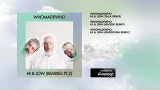 WhoMadeWho - Hi &amp; Low (Remixes Pt 2)