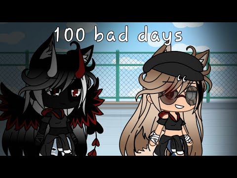 100 Bad Days // Glmv // Gacha life