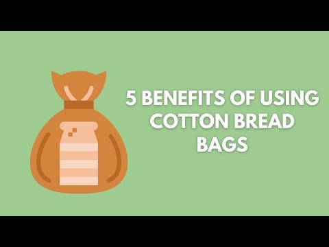 5 Benefits Of Using Cotton Bread Bags  (Eco-Friendly Living)