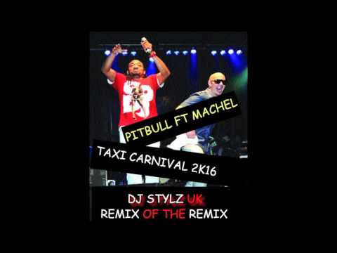 PitBull Ft Machel Montano - Taxi Carnival (Dj Stylz UK JAMMIN 2K16 Remix)