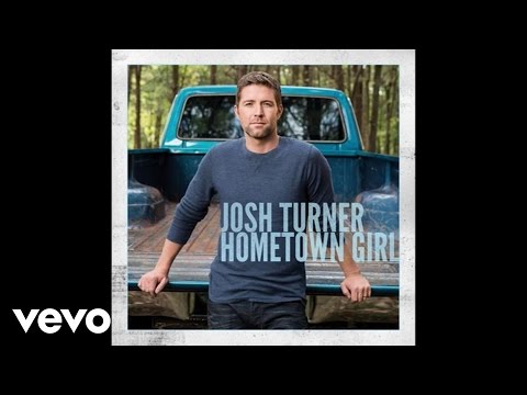 Josh Turner - Hometown Girl (Official Audio)