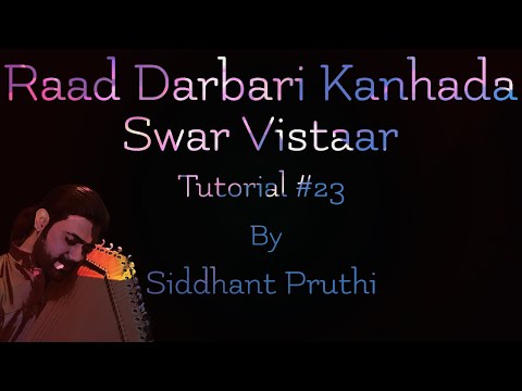 Raag Darbari Kanhada Swar Vistaar Or Chalan Tutorial #23 By Siddhant Pruthi