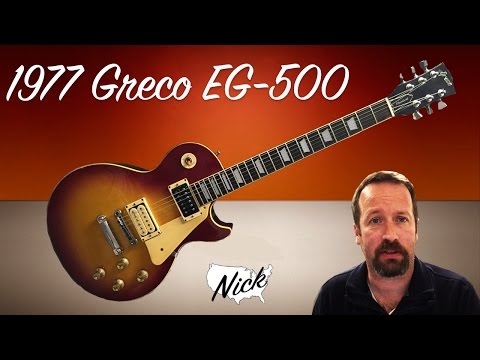 Guitar Review - Greco EG 500 Lawsuit Era Gibson Les Paul Copy