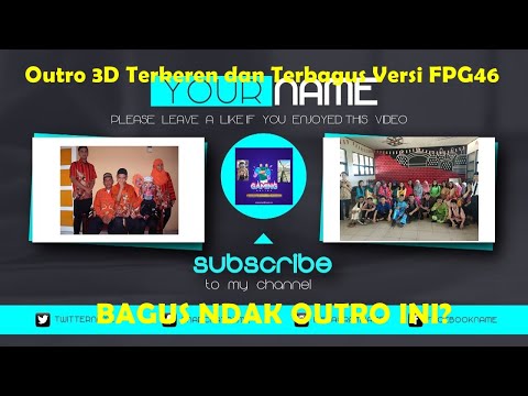 BAGUS NDAK OUTRO INI? - Outro 3D Terkeren dan Terbagus Versi FPG46