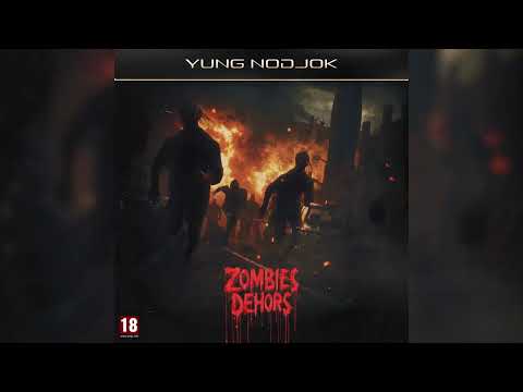 Yung Nodjok - ZOMBIES DEHORS