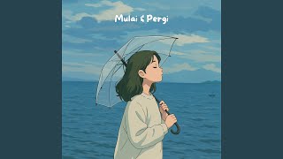 Download lagu Mulai & Pergi mp3 Download lagu Mulai & Pergi mp3