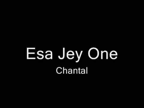 Esa Jey One Chantal