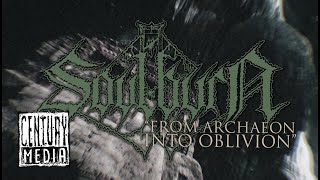SOULBURN -  From Archaeon Into Oblivion (Lyric Video)