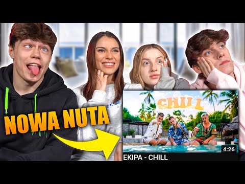 NASZA REAKCJA NA NOWĄ NUTĘ EKIPY - CHILL!