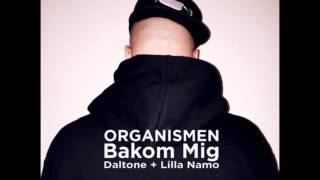Organismen - Bakom mig ft. Daltone & Lilla Namo