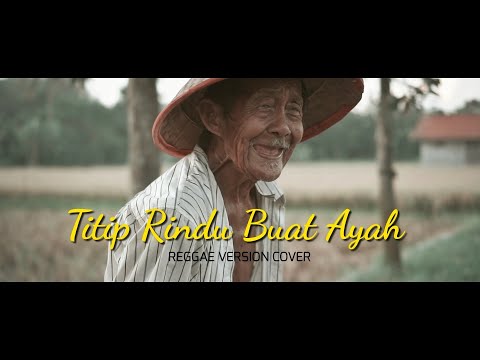 Titip Rindu Buat Ayah Reggae Version (Cover)