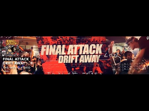 FINAL ATTACK - Drift Away (OFFICIAL VIDEO)