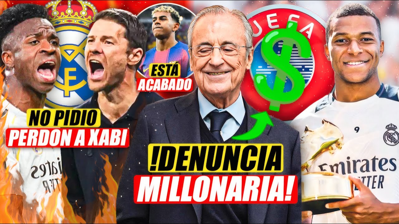 💣 FLORENTINO SIEMPRE GANA ¡DENUNCIA BILLONARIA A LA UEFA! | ¿VINI NO PIDIO PERDÓN A XABI?| YAMAL OUT