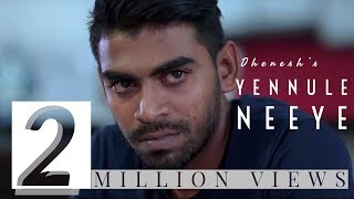 Yennule Neeye - Official Music Video | Dhenesh | Shane Xtreme | Kabilan Plondran
