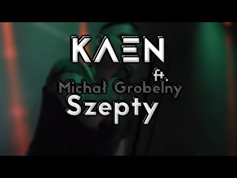 KaeN feat. Michał Grobelny, Tomek Torres - Szepty