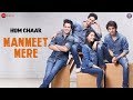 Manmeet Mere | Hum Chaar | Mohit Chauhan | Prit Kamani, Simran Sharma, Anshuman Malhotra & Tushar P