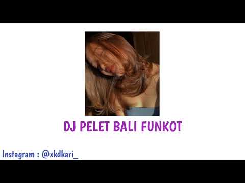 DJ PELET BALI FUNKOT BALINESE HITS 2022