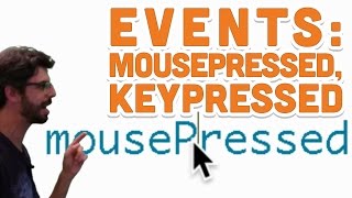3.3: Events (mousePressed, keyPressed) - Processing Tutorial