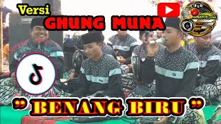 Download lagu BENANG BIRU - Versi GHUNG MUNA _ Terbaru 2023. mp3