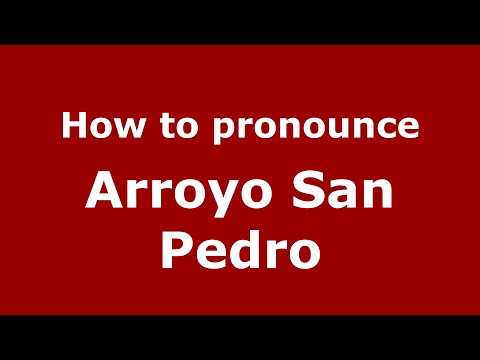 How to pronounce Arroyo San Pedro (Mexico/Mexican Spanish) - PronounceNames.com