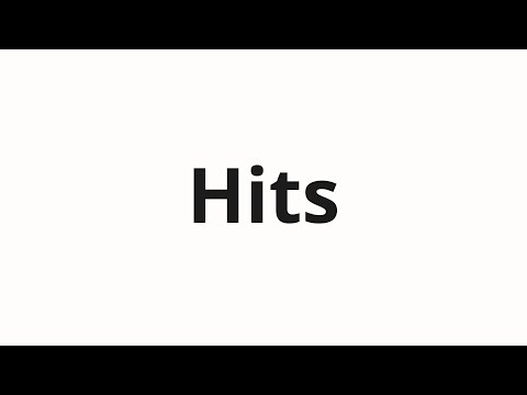 How to pronounce Hits
