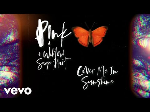 P!NK, Willow Sage Hart - Cover Me In Sunshine (Lyric Video)