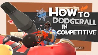 TF2: How to Dodgeball in Competitive [Epic Gameplay]