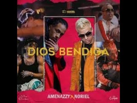 Noriel  Ft  Amenazzy-Dios Bendiga (official)