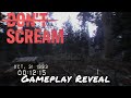 DON’T SCREAM — Gameplay Reveal