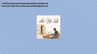 1935: [Part 2] Inventory Management And How To Handle Cash Flow For An Online Store by Steve...