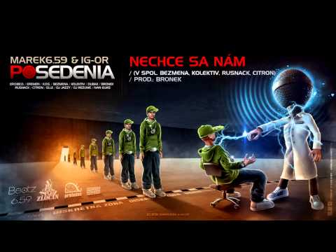 Marek6.59 & IG-OR (vsp. BezMena, Kolektiv, Rusnack, Citron) - 11 - Nechce sa nám