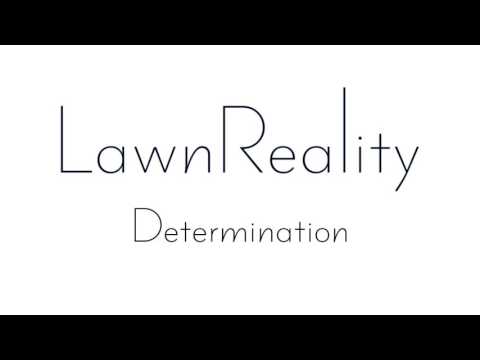 LawnReality - Original Music - Determination