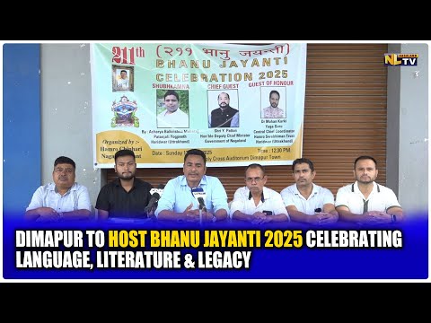 DIMAPUR TO HOST BHANU JAYANTI 2025 CELEBRATING LANGUAGE, LITERATURE & LEGACY
